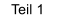 Teil 1