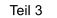 Teil 3
