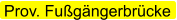 Prov. Fugngerbrcke