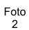 Foto  2