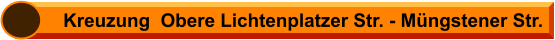 Kreuzung  Obere Lichtenplatzer Str. - Müngstener Str.