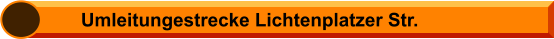 Umleitungestrecke Lichtenplatzer Str.